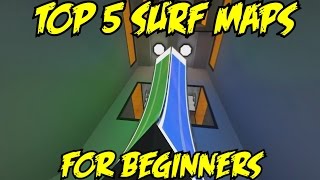 CS:GO TOP 5 Surf Maps For Beginners!