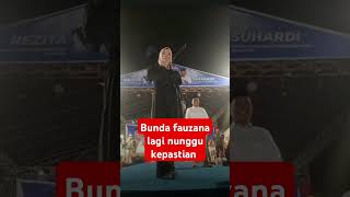 Bunda fauzana lagi nunggu kepastian