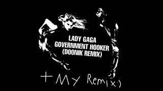 Lady Gaga - Government Hooker (D00nik Remix)+(my remix)