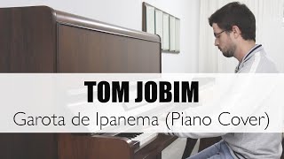 Tom Jobim - Garota de Ipanema (The Girl from Ipanema) - piano cover