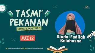 TASMI' PEKANAN | JUZ 12 | DINDA FADHILAH BELAHUSNA | ANGKATAN 11