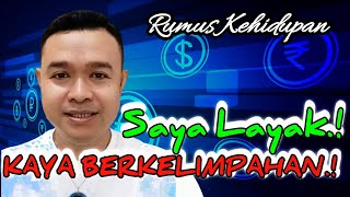 KAMU PASTI LAYAK KAYA BERKELIMPAHAN DAN BERMANFAAT UNTUK ORANG LAIN.