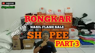 SHOPEE || BAGI-BAGI HASIL FLASHSALE SHOPEE GRATIS (PART 3) (CEK DESKRIPSI)