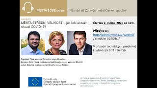 Webinář NSZM ČR - Jak řeší aktuální situaci COVID19 města střední velikosti? 02/04 2020