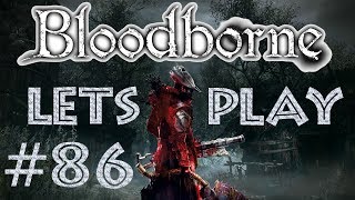 Let´s Play | Bloodborne & The Old Hunters | Folge #86 | Eigene Warnungen ignorieren