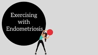 Exercising & Endometriosis (or other chronic health conditions)