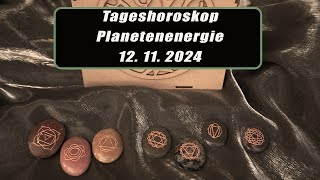 Tageshoroskop - Planetenenergie 12.11.2024       Horoskope/Sternzeichen/EnergienTagesPlanetenenergie