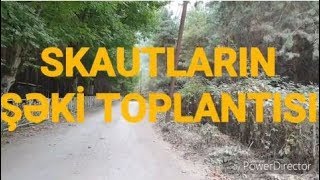 Skautların Şəki toplantısı