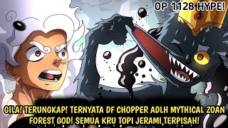 FULL PREVIEW OP 1128 - EDAN! TERNYATA DF CHOPPER ADLH MYTHICAL ZOAN DEWA HUTAN! KRU SHP TERPISAH!