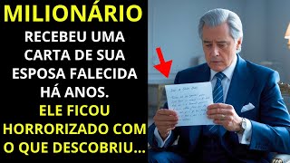 🔴MILIONÁRIO RECEBEU UMA CARTA DA SUA ESPOSA FALECIDA HÁ ANOS... FICOU HORRORIZADO COM O QUE DESCOBRI