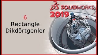 6 - Rectangle / Dikdörtgenler (Solidworks 2019 Dersleri)