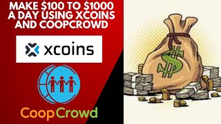 Make $100 To $1000 A Day Using XCoins To Buy Crypto | Make $100 A Day With CoopCrowd