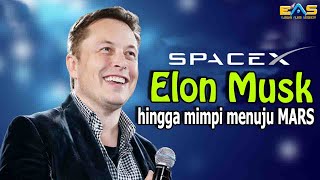 Perjalanan Kesuksesan Elon Musk, SpaceX, dan Mars