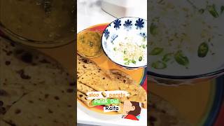 Aloo 🥔 Paratha 🫓 with Palak Dal & Raita 😋 #foodie #alooparatha #trending #yummy #shorts