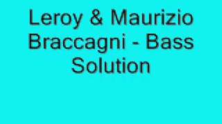 Leroy & Maurizio Braccagni - Bass Solution