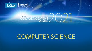 Computer Science Department, UCLA Samueli School of Engineering 2021 Commencement