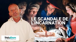 Le scandale de l'incarnation