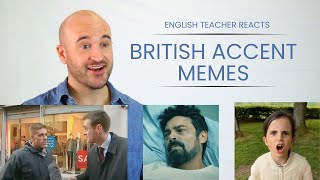 Are They Speaking English Properly? English Teacher Reacts to British Accent Memes