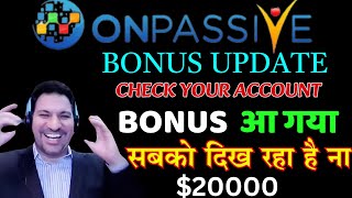 #Onpassive Bonus update check your account