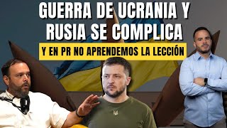 GUERRA DE UCRANIA Y RUSIA SE COMPLICA Y EN PR NO APRENDEMOS LA LECCIÓN