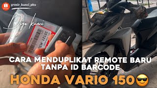 CARA MUDAH DUPLIKAT REMOTE UNTUK MOTOR VARIO 150 TANPA MENGGUNAKAN ID BARCODE🔥🔥