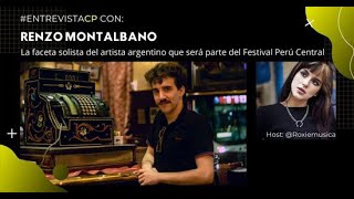 #EntrevistaCP | Renzo Montalbano, la faceta solista del argentino parte del Festival Perú Central