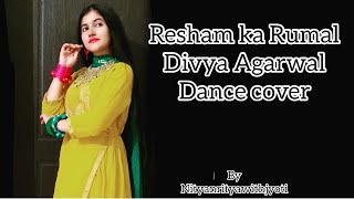 Resham Ka Rumal dance cover|Divya Agarwal|Shruti Rane|