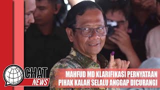 Mahfud MD Klarifikasi Pernyataan Pihak Kalah Selalu Tuduh Pemilu Curang - Chatnews 17 Februari 2024