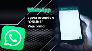 É OFICIAL! Como OCULTAR o ONLINE no WHATSAPP - SENSACIONAL