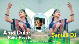 AMA DULAR RENA RASATE - New Santali DJ Song 2024 | Santali DJ Video 🎧 DJ MN Hansda x DJ Raju x DJ SM