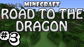 Naked In Minecraft: Road To The Dragon Ep.3