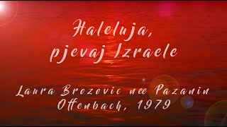 "Haleluja, pjevaj Izraele" (Laura Pazanin Brozovic) - 1979