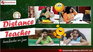 Distance Teacher | headache or fun | Online Classes | Short film | Sensationz Media & Arts Pvt. Ltd.