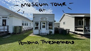 Pembina Threshermens Museum Tour