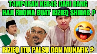 T4MP4RAN KER4S DARI BANG HAJI RHOMA BUAT RIZIEQ SHIHAB ? 😂