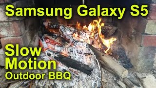 Samsung Galaxy S5 ourdoor BBQ Fire Slow Motion