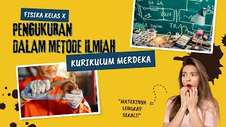 FISIKA KELAS X - PENGUKURAN DALAM METODE ILMIAH - KURIKULUM MERDEKA