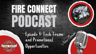 2024 Fire Connect Podcast Ep. 4: Tech Teams and Promotional Opportunities