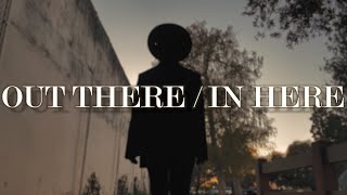 Out There | In Here - A Short Horror Film