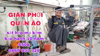 GIÀN PHƠI QUẦN ÁO SẮT HỘP MẠ KẼM 650K BẢO HÀNH 10 NĂM KHÔNG HƯ HỎNG 0869 933 326