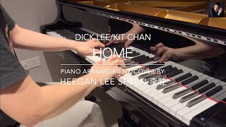 Home - (Composed by Dick Lee, sung by Kit Chan) | Piano Cover / Arrangement by Heegan Lee Shzen 李胜