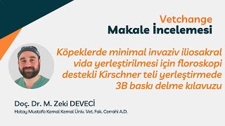 Vetchange Makale İncelemesi -12  Doç. Dr. M. Zeki DEVECİ /3B baskı delme kılavuzu