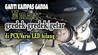 Cara menghilangkan getar/gredek di PCX/Vario LED pakai clutch Nmax