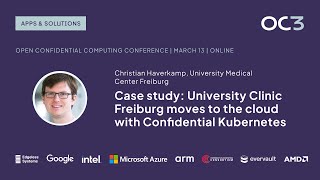 University Clinic moves to the cloud with Confidential Kubernetes by Christian Haverkamp | OC3 2024