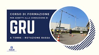 Corso di formazione per addetti alla conduzione di GRU a torre, rotazione bassa