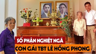 Tiết Lộ Bí Mật Đằng Sau Số Phận Con Gái Duy Nhất TBT Lê Hồng Phong, Sự Thật Lịch Sử Việt Nam