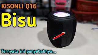 CARA MEMPERBAIKI SPEAKER BLUETOOTH KISONLI Q16 TIDAK MENGELUARKAN SUARA #speakerbluetooth #kisonli