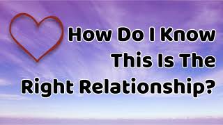 Abraham-Hicks: How Do I Know This Is The Right Relationship? 2018