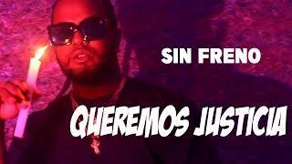 Sin Freno - Queremos Justicia (Video Oficial) 🙏🏽