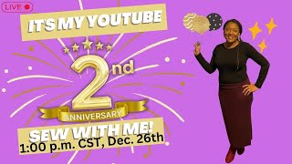 Sew with ME! Celebrating my Youtube 2nd Anniversary!!